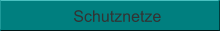 Schutznetze