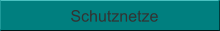 Schutznetze